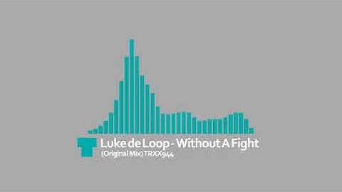 Luke de Loop - Without A Fight (Original Mix) [TRXX944]