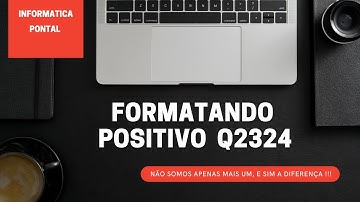 COMO FORMATAR O NOTE BOOK POSITIVO MOTION Q232A