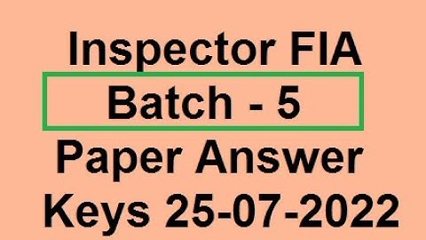 Inspector FIA Batch 5 Paper Answer Keys FPSC 25-07-2022 | Today Inspector Fia Paper Batch 5 Solved