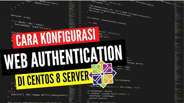Cara Konfigurasi Web Authentication di Centos 8 Server