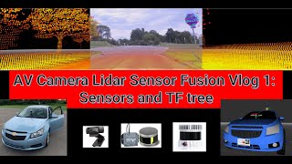 AV Camera Lidar Sensor Fusion Vlog 1:  Sensors and TF tree