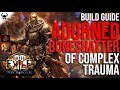 Adorned stacking is op  boneshatter of complex trauma jugg build guide  poe 324 necropolis