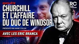 Churchill et l’affaire du duc de Windsor : Une enquête sur le Churchill politique avec Eric Branca !