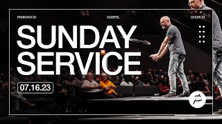 Sunday Service | July 16, 2023 | Parkwood Gospel Church