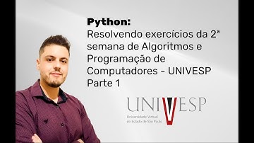 Python: Resolvendo exercícios da 2ª semana de Algoritmos e Programação de Comp. - UNIVESP - Parte 1