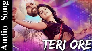 Teri Ore | (Full Audio Song) |Akshay K|Katrina K|Pritam|Rahat Fateh Ali Khan|Shreya Ghoshal|#teriore