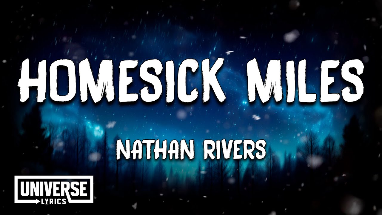Nathan Rivers - Homesick Miles (Lyrics)
