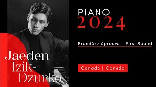 CMIM Piano 2024 - 1ère épreuve | First Round - Jaeden Izik-Dzurko