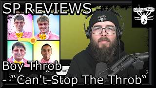 Sp Reviews Boy Throb - Cant Stop The Throb Song Review & Ysis