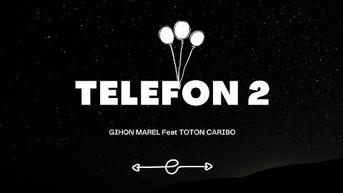 TELEFON 2 - Gihon Marel feat. Toton Caribo (Lirik)