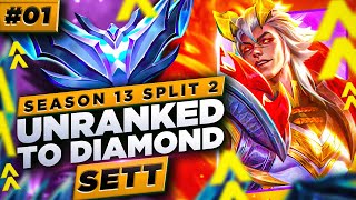 Unranked to Diamond Sett #1 - How to Play Sett Season 13 Split 2 - Sett Gameplay Guide