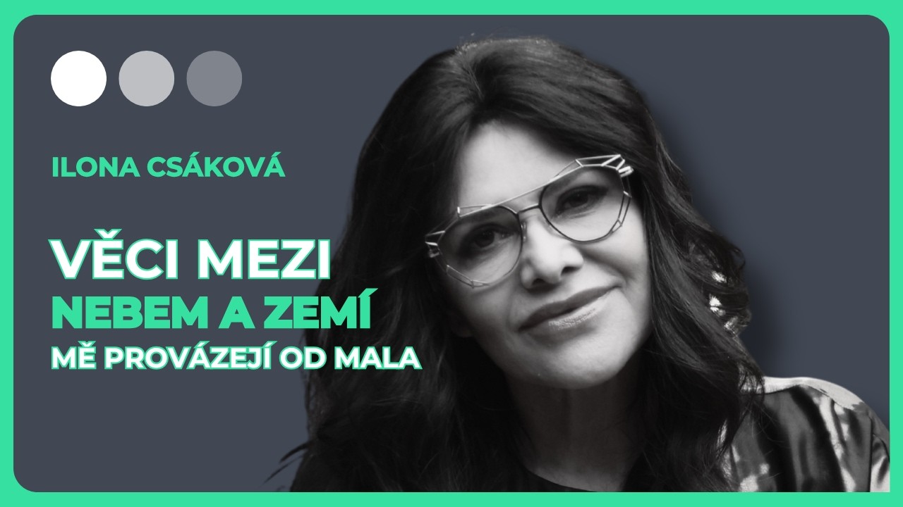 🌿 ILONA CSÁKOVÁ | NADCAST: Zajímá mě to, co se nedá uchopit. V meditaci vidím věci z minulosti