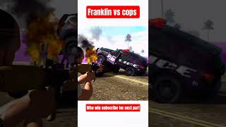 Franklin vs cops who win subscribe for next part #fyp #indianbikesdriving3d #gaming #games #gamer