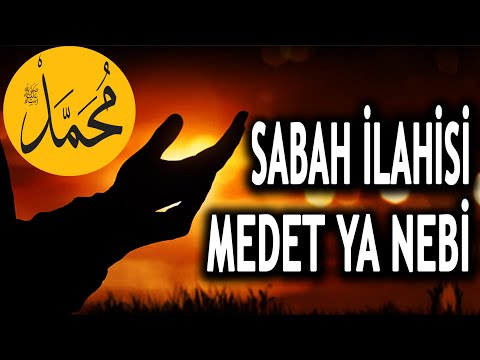 Güne Güzel Bir İlahi İle Başlayın MEDET YA NEBİ | Sabah İlahisi