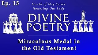 Divine Poetry - Ep.15 - Samuel & The Ark And the Miraculous Medal