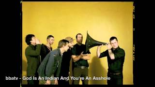 bbatv - God Is An Indian And You&#39;re An Asshole (Modest Mouse cover)