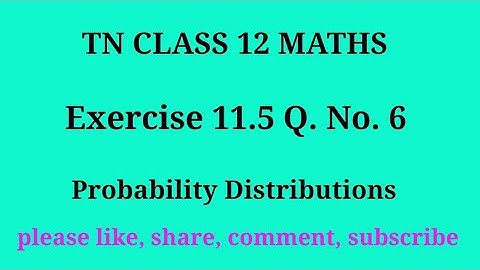 Tn 12 maths | exercise 11.5| q. no.1|chapter 11| probability Distribution | gmrrao maths |