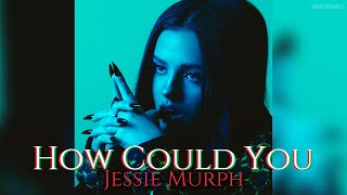 🚫넌 선을 넘었어🚫 | Jessie Murph - How Could You [가사/번역/해석/Lyrics] 🔥