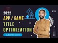 2022 Game / App Title Optimization - Increase App Installs For Free