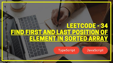 Leetcode - 34 - Find First and Last Position of Element in Sorted Array - TypeScript / JavaScript