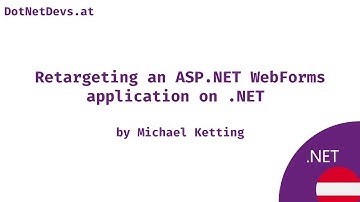 Retargeting an ASP.NET WebForms application on .NET by Michael Ketting