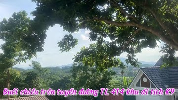 Buổi chiều trên tuyến đường TL 414 khu di tích K9