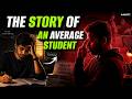 The Story of an AVERAGE Aspirant | A Must Watch Video for Every Aspirant | By Shubham Sir