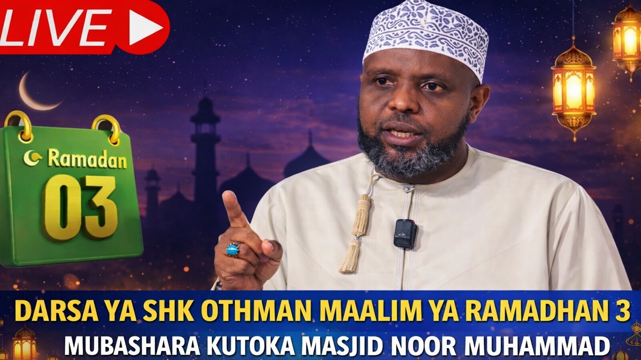#LIVE🔴SHK.OTHMAN MAALIM || DARSA YA RAMADHAN 03 || MUBASHARA KUTOKA MASJID NOOR MUHAMMAD