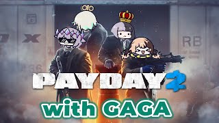 【PAYDAY 2】GAGA commits crime tehe!