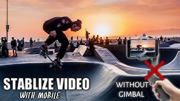 Smooth stabilize video in mobile in Google photos without any gimbal
