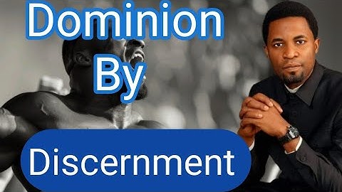 Dominion 💥 By Discernment By Apostle Michael Orokpo