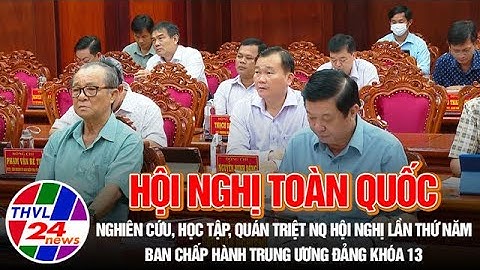 Hội nghị toàn quốc nghiên cứu, học tập, quán triệt NQ hội nghị lần thứ năm, BCH TW Đảng khóa 13