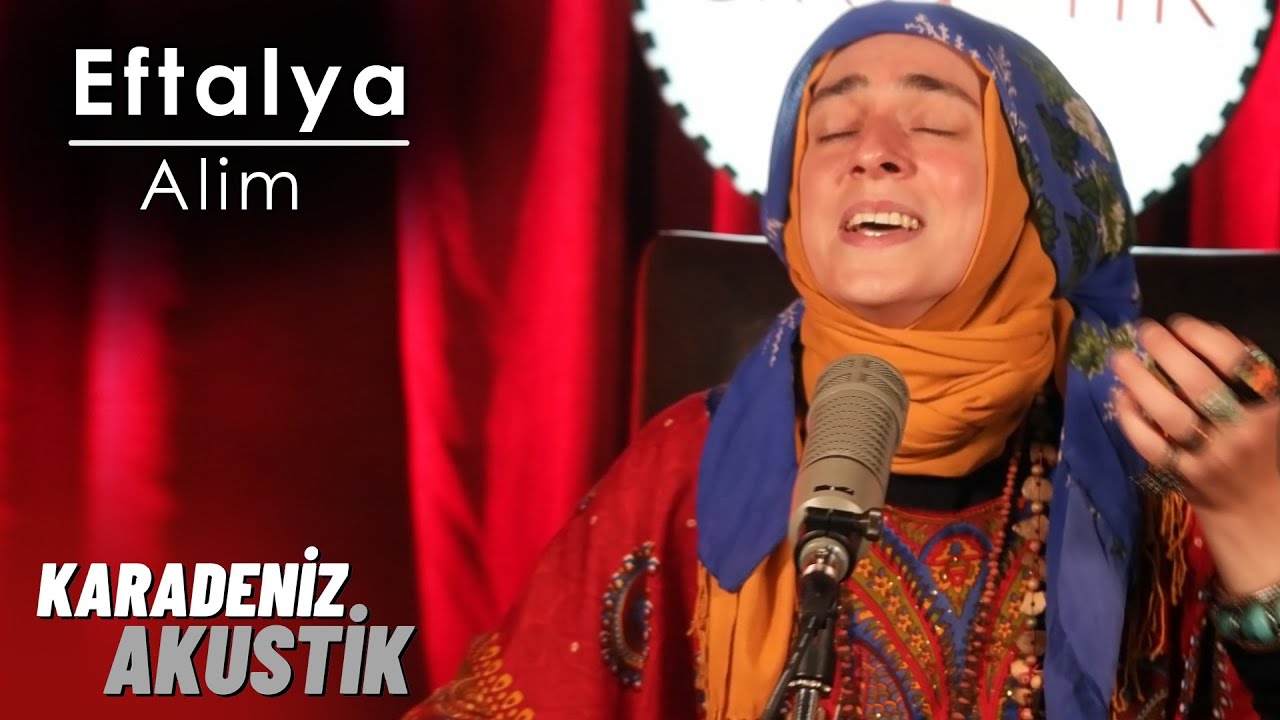 Watch Eftalya - Alim (KaradenizAkustik) on YouTube Watch Eftalya - Alim (KaradenizAkustik) on YouTube