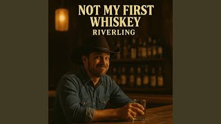 Not My First Whiskey