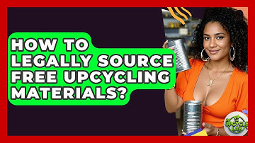 How To Legally Source Free Upcycling Materials? - The Upcycle Lab