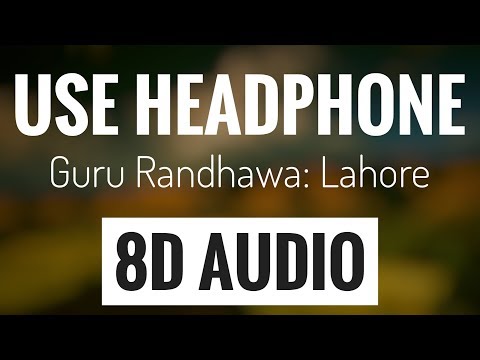 guru-randhawa:-lahore-(8d-audio)-|-use-headphone