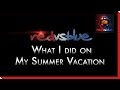 Season 9 - What I Did on My Summer Vacation | Red vs. Blue