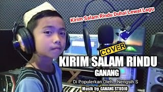 KIRIM SALAM RINDU _ GANANG ( Cover ) _ Di Populerkan Oleh. Nengsih S