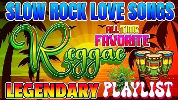 RELAXING REGGAE MUSIC MIX 2026 🎸 NEW SLOW ROCK LOVE SONGS 2026 🔔 ALL TIME FAVORITE REGGAE SONGS 2026