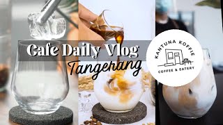 Cafe Daily Vlog - Kantuna Koffie Tangerang!