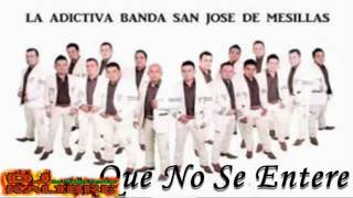 Vignette de la vidéo "Que No Se Entere   Adictiva Banda San Jose De Mesillas ESTRENO 2012 DjKalibre"