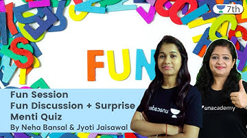 Fun Session | Fun Discussion + Surprise Menti Quiz | Unacademy 7th | Neha Bansal