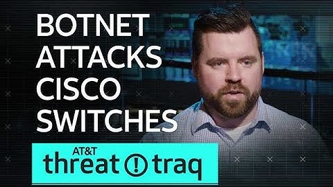 4/12/18 Botnet Attacks Cisco Switches | AT&T ThreatTraq