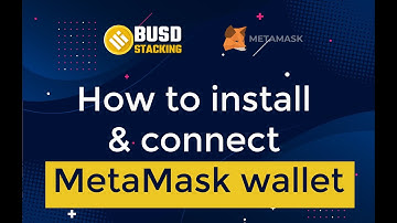 How to install & connect MetaMask wallet on BUSD Stacking?