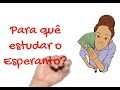 Para quê estudar o Esperanto?