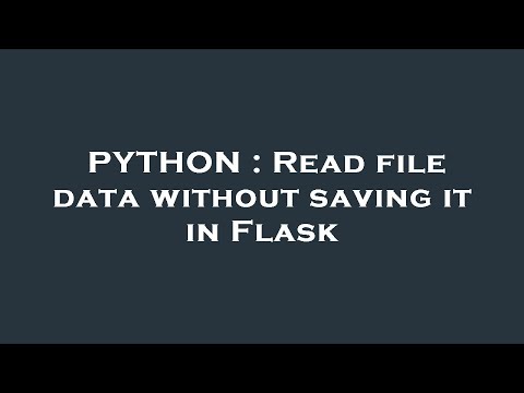 PYTHON : Read file data without saving it in Flask