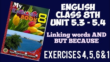 Class 8th Unit 5.3 5.4 linking words Exercises 4 5 6 & 1