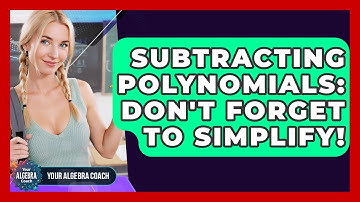 Subtracting Polynomials: Don
