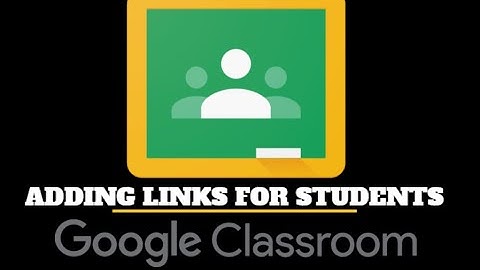 Adding links to a Google Classroom assignment