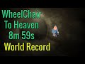 [World Record] Wheelchair To Heaven Speedrun 8:59.49 (Pc)